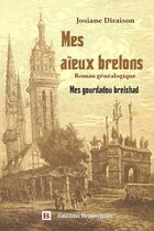 Couverture du livre « Mes aïeux bretons » de Josiane Diraison aux éditions Beaurepaire