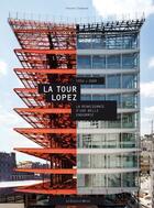 Couverture du livre « La tour Lopez ; la renaissance d'une belle endormie » de Pierre Clement aux éditions Mecene