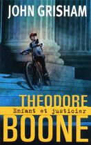Couverture du livre « Theodore boone enfant et justicier » de John Grisham aux éditions Oh !