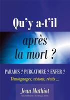 Couverture du livre « Qu'y a-t-il après la mort ? paradis ? purgatoire ? enfer ? » de Jean Mathiot aux éditions R.a. Image