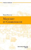 Couverture du livre « Mahomet et Charlemagne » de Henri Pirenne aux éditions Nouveau Monde