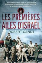 Couverture du livre « Les premieres ailes d'Israël » de Robert Gandt aux éditions Nimrod