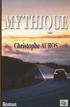 Couverture du livre « Mythique » de Christophe Auros aux éditions Douro