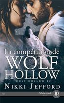 Couverture du livre « Wolf Hollow t.2 : la compétition de Wolf Hollow » de Nikki Jefford aux éditions Juno Publishing