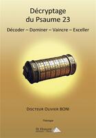 Couverture du livre « Decryptage du psaume 23 » de Docteur Boni O. aux éditions Saint Honore Editions