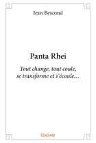 Couverture du livre « Panta rhei ; tout change, tout coule, se transforme et s'écoule... » de Jean Bescond aux éditions Edilivre