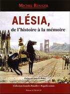 Couverture du livre « Alesia, de l'histoire à la mémoire » de Michel Rouger aux éditions Soteca