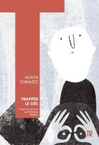 Couverture du livre « Frapper le ciel » de Agata Tomazic aux éditions Tropismes