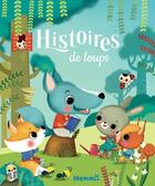 Couverture du livre « Histoires de loups » de Elen Lescoat et Corinne Machon et Mireille Saver et Dania Florino et Jeremy Parigi et Marie Vanderbemden et Ahorine aux éditions Hemma