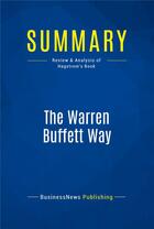 Couverture du livre « The Warren Buffett Way : Review and Analysis of Hagstrom's Book » de  aux éditions Business Book Summaries