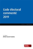 Couverture du livre « Code électoral commenté (édition 2019) » de Olivier Couvert-Castera aux éditions Berger-levrault