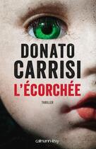 Couverture du livre « Le chuchoteur Tome 2 : l'écorchée » de Donato Carrisi aux éditions Calmann-levy