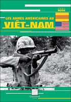 Couverture du livre « Les armes américaines au Viêt-nam » de Jean Huon aux éditions Crepin Leblond
