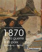 Couverture du livre « 1870, de la guerre a la paix - strasbourg, belfort » de Robert Belot aux éditions Hermann