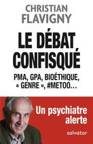 Couverture du livre « Le débat confisqué ; PMA, GPA, bioéthique, 