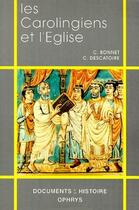 Couverture du livre « Les carolingiens et l'église » de Descatoires Bonnet aux éditions Ophrys