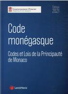 Couverture du livre « Code monégasque : codes et lois de la principaute de Monaco (édition 2021) » de  aux éditions Lexisnexis