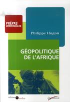 Couverture du livre « Géopolitique de l'Afrique » de Philippe Hugon aux éditions Cdu Sedes