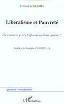 Couverture du livre « Liberalisme et pauvrete ou comment eviter l'effondrement du systeme ? » de Bertrand De Kermel aux éditions L'harmattan