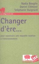 Couverture du livre « Changer d'ère... pour construire une nouvelle relation à l'environnement » de Boeglin/Clement aux éditions Le Pommier