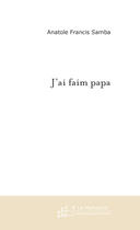 Couverture du livre « J'ai faim papa » de Samba A F. aux éditions Le Manuscrit