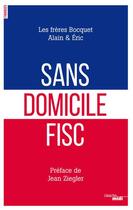 Couverture du livre « Sans domicile fisc » de Alain Bocquet et Eric Bocquet aux éditions Cherche Midi