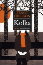 Couverture du livre « Kolka » de Bengt Ohlsson aux éditions Phebus