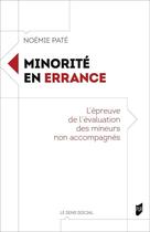 Couverture du livre « Minorité en errance : l'épreuve de l'évaluation des mineurs non accompagnés » de Noemie Pate aux éditions Pu De Rennes