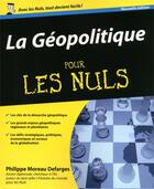 Couverture du livre « Géopolitique pour les nuls (2e édition) » de Philippe Moreau Defarges aux éditions First