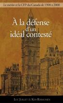 Couverture du livre « À la défense d'un idéal contesté ; le mérite et la CFP du Canada de 1908 à 2008 » de Ken Rasmussen et Luc Juillet aux éditions Pu D'ottawa