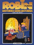 Couverture du livre « Robin Dubois t.9 : histoires sans histoires » de Bob De Groot et Turk aux éditions Lombard