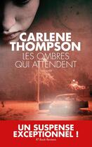 Couverture du livre « Les ombres qui attendent » de Carlene Thompson aux éditions Editions Toucan