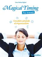 Couverture du livre « Magical timing au travail » de Diane Ballonad Rolland aux éditions Rustica