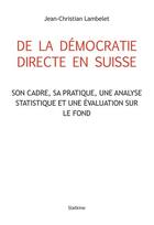 Couverture du livre « De la démocratie directe en Suisse » de Jean-Christian Lambelet aux éditions Slatkine
