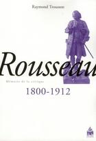 Couverture du livre « Rousseau 1800 1912 » de Trousson Raymon aux éditions Sorbonne Universite Presses