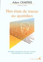 Couverture du livre « Nos etats de transe au quotidien » de Adam Crabtree aux éditions Le Souffle D'or