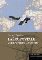 Couverture du livre « L'épopée de l'aéropostale » de Gerard Contard aux éditions L'ancre De Marine