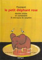 Couverture du livre « Pourquoi le petit elephant rose » de Weitze Monika aux éditions Bilboquet