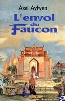 Couverture du livre « L'envol du faucon » de Axel Aylwen aux éditions Anne Carriere