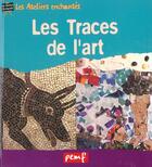 Couverture du livre « Les traces de l'art » de Frein Icem-Pedagogie aux éditions Pemf