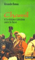 Couverture du livre « Chamil et la résistance tchéchène contre les Russes » de Alexandre Dumas aux éditions Nautilus