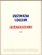 Couverture du livre « Fraternels » de Vincent Borel aux éditions Sabine Wespieser