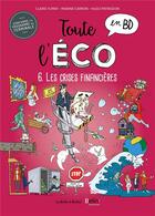 Couverture du livre « Toute l'éco en BD t.6 : les crises financières » de Claire Fumat et Lyan aux éditions La Boite A Bulles