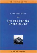Couverture du livre « Initiations lamaiques » de Alexandra David-Neel aux éditions Adyar