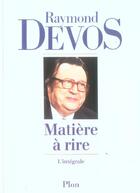 Couverture du livre « Matiere A Rire » de Raymond Devos aux éditions Plon
