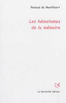Couverture du livre « Les hématomes de la mémoire » de Renaud De Montlibert aux éditions La Bartavelle