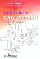 Couverture du livre « Apprivoisez votre gremlin ! » de Richard D. Carson aux éditions Jouvence