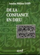 Couverture du livre « DE LA CONFIANCE EN DIEU » de Amadou Makhtar Samb aux éditions Alboustane
