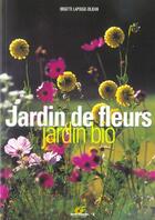 Couverture du livre « Jardin de fleurs, jardin bio » de Brigitte Lapouge-Dejean aux éditions Terre Vivante