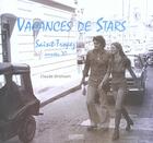 Couverture du livre « Vacances De Stars ; Saint Tropez, Annees 70 » de Claude Dronsart aux éditions Instantane